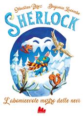 L'abomicevole mostro delle nevi. Sherlock. Vol. 6