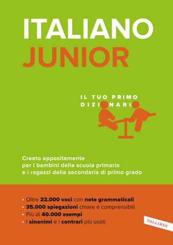 Italiano junior. Il tuo primo dizionario. Creato appositamente per i bambini della scuola primaria e i ragazzi della secondaria di primo grado  - Libro Vallardi A. 2024, Dizionari altri | Libraccio.it