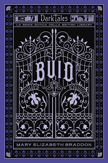 Buio. Dark tales. La serie gotica della British Library - Mary Elizabeth Braddon - Libro Vallardi A. 2024, Racconti del gotico della British Library | Libraccio.it
