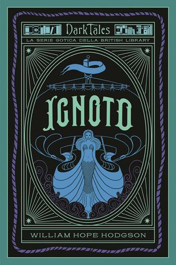 Ignoto - William Hope Hodgson - Libro Vallardi A. 2024, Racconti del gotico della British Library | Libraccio.it