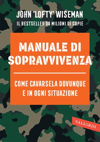 Manuale di sopravvivenza. Come cavarsela in ogni situazione, clima e ambiente - John Wiseman - Libro Vallardi A. 2025, Collins Gem | Libraccio.it