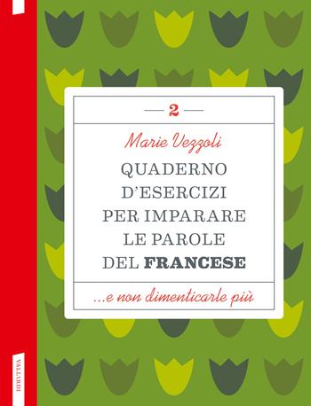 Quaderno d'esercizi per imparare le parole del francese. Vol. 2 - Marie Vezzoli - Libro Vallardi A. 2024 | Libraccio.it