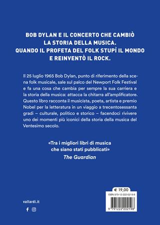 Il giorno che Bob Dylan prese la chitarra elettrica. A Complete Unknown. Dylan Goes Electric! - Elijah Wald - Libro Vallardi A. 2025 | Libraccio.it