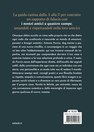 C'è un mondo oltre la coda che scodinzola. Conoscere e capire il tuo cane per rendere felici lui e te - Antonio Puccio - Libro Vallardi A. 2025 | Libraccio.it