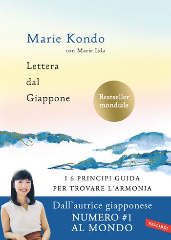 Lettera dal Giappone. I 6 principi guida per trovare l'armonia - Marie Kondo - Libro Vallardi A. 2025 | Libraccio.it