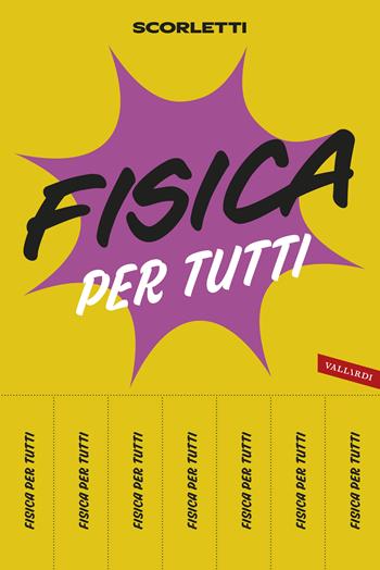 Fisica per tutti - Massimo Scorletti, Mario Italo Trioni - Libro Vallardi A. 2026, Sapere per tutti | Libraccio.it