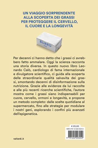 Il paradosso del grasso. Perché eliminare i grassi dalla dieta non fa dimagrire, anzi. Mangiarne di più per perdere peso, favorire la salute del cervello e l'efficienza metabolica - Leonardo Calò - Libro Vallardi A. 2026 | Libraccio.it