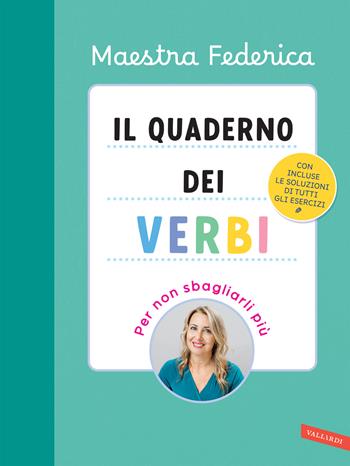 Il quaderno dei verbi. Per non sbagliarli più - Maestra Federica - Libro Vallardi A. 2026 | Libraccio.it