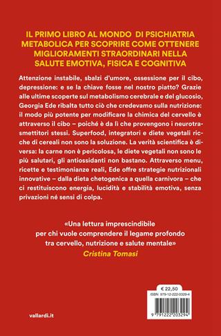 Il potere metabolico della mente. Cambiare l'alimentazione per ridurre l'ansia, migliorare l'umore, potenziare la salute mentale - Georgia Ede - Libro Vallardi A. 2026 | Libraccio.it