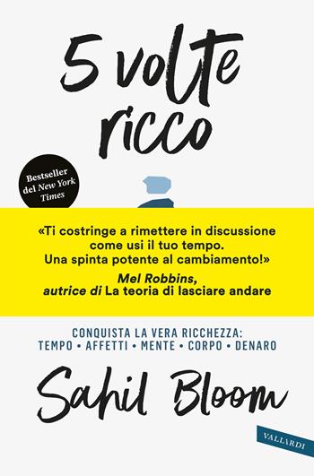 5 volte ricco. Conquista la vera ricchezza: tempo, affetti, mente, corpo, denaro - Sahil Bloom - Libro Vallardi A. 2026 | Libraccio.it