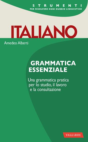 Italiano. Grammatica essenziale - Amedeo Alberti - Libro Vallardi A. 2026, Strumenti | Libraccio.it