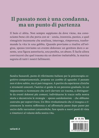 Il trauma non è un destino. Il passato non è una condanna, ma un punto di partenza - Sandra Sassaroli - Libro Vallardi A. 2026 | Libraccio.it