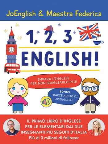1, 2, 3 English! Impara l'inglese per non sbagliarlo più! Con QR Code - Maestra Federica, JoEnglish - Libro Vallardi A. 2026 | Libraccio.it