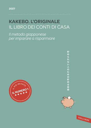 Kakebo. L'originale 2027. Il libro dei conti di casa. Il metodo giapponese per imparare a risparmiare  - Libro Vallardi A. 2026 | Libraccio.it