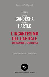 L'incantesimo del capitale. Reificazione e spettacolo