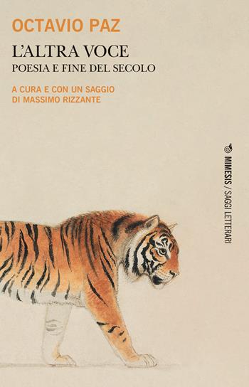 L'altra voce. Poesia e fine del secolo - Octavio Paz - Libro Mimesis 2023, Saggi letterari | Libraccio.it