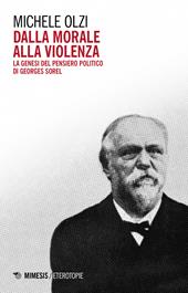 Dalla morale alla violenza. La genesi del pensiero politico di Georges Sorel