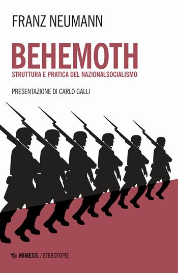Behemoth. Struttura e pratica del nazionalsocialismo - Franz Neumann - Libro Mimesis 2023, Eterotopie | Libraccio.it