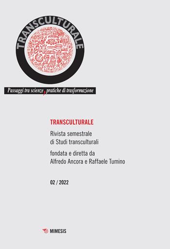 Transculturale. Passaggi tra scienze, pratiche di trasformazione (2022). Vol. 2  - Libro Mimesis 2023 | Libraccio.it