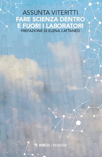 Fare scienza dentro e fuori i laboratori - Assunta Viteritti - Libro Mimesis 2024, Sociologie | Libraccio.it