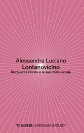 Lontanovicino. Marguerite Porete e la sua divina eresia