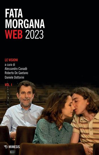 Fata Morgana web (2023). Vol. 1: Le visioni  - Libro Mimesis 2023, Contemporanea. I quaderni di Fata Morgana Web | Libraccio.it