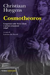 Cosmotheoros. Congetture sulle Terre celesti e sui loro ornamenti (1698)