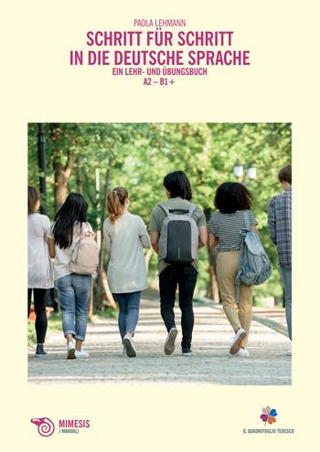 Schritt für Schritt in die Deutsche Sprache. Ein Lehr- und Übungsbuch A2-B1+. Nuova ediz. - Paola Lehmann - Libro Mimesis 2023, Il quadrifoglio tedesco | Libraccio.it