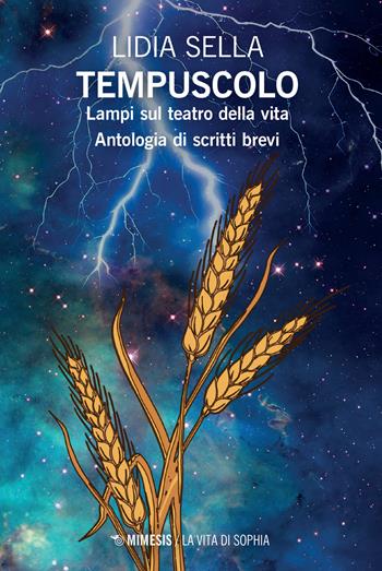 Tempuscolo. Lampi sul teatro della vita. Antologia di scritti brevi - Lidia Sella - Libro Mimesis 2023, La vita di Sophia | Libraccio.it