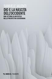 Dio e la nascita dell’Occidente. Una lettura di Aristotele nella prospettiva severiniana