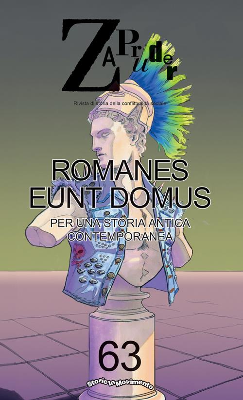 Zapruder. Rivista di storia della conflittualità sociale. Vol. 63 Romanes eunt domus Libro
