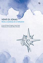 Venti di Jonas. Storia e resistenza di un'istituzione