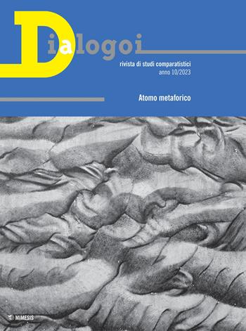Dialogoi. Rivista di studi comparatistici (2023). Vol. 10  - Libro Mimesis 2024 | Libraccio.it