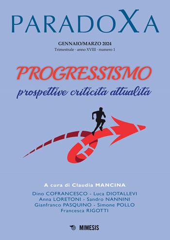 Paradoxa (2024). Vol. 1: Progressismo. Prospettive, criticità, attualità  - Libro Mimesis 2024 | Libraccio.it