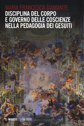 Disciplina del corpo e governo delle coscienze nella pedagogia dei Gesuiti