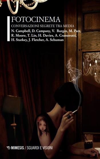 Fotocinema. Conversazione segrete da media - Campany - Libro Mimesis 2024, Sguardi e visioni | Libraccio.it