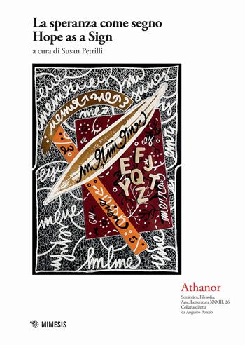 Athanor. Vol. 25: La speranza come segno-Hope as a sign - Augusto Ponzio - Libro Mimesis 2024, Athanor | Libraccio.it