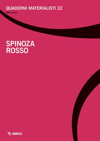 Quaderni materialisti (2023). Vol. 22: Spinoza rosso  - Libro Mimesis 2024 | Libraccio.it