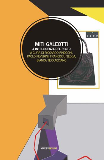 Miti galeotti. A intelligenza del resto - Peverini - Libro Mimesis 2024, Insegne | Libraccio.it