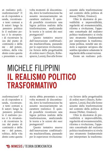 Il realismo politico trasformativo - Michele Filippini - Libro Mimesis 2024, Teoria democratica | Libraccio.it