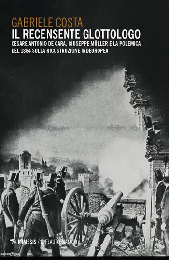 Il recensente glottologo. Cesare Antonio De Cara, Giuseppe Müller e la polemica del 1884 sulla ricostruzione indeuropea - Gabriele Costa - Libro Mimesis 2024, Il flauto magico | Libraccio.it