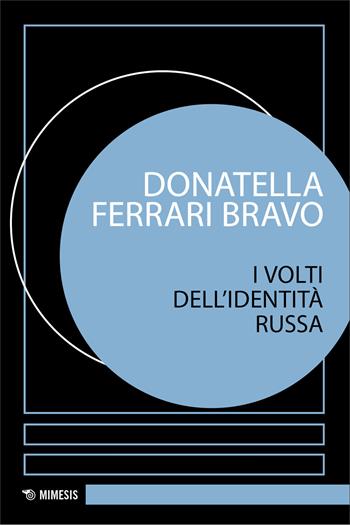 I volti dell'identità russa - Donatella Ferrari Bravo - Libro Mimesis 2025, Eredità di Pavel Florenskij | Libraccio.it