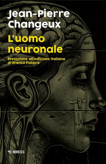 L'uomo neuronale - Jean-Pierre Changeux - Libro Mimesis 2024, I confini dell'anima | Libraccio.it