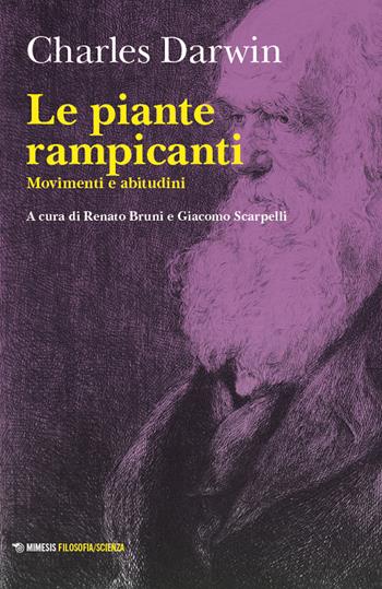 Le piante rampicanti. Movimenti e abitudini - Charles Darwin - Libro Mimesis 2024, Filosofia/scienza | Libraccio.it