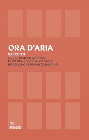 Ora d'aria. Racconti  - Libro Mimesis 2024 | Libraccio.it