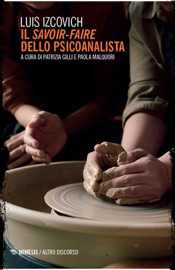 Il savoir-faire dello psicoanalista - Luis Izcovich - Libro Mimesis 2025, Altro discorso | Libraccio.it