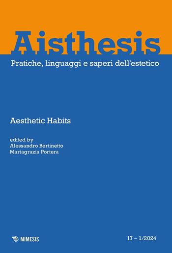 Aisthesis. Pratiche, linguaggi e saperi dell'estetico (2024). Vol. 1: Aesthetic Habits  - Libro Mimesis 2024 | Libraccio.it