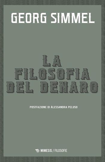 La filosofia del denaro - Georg Simmel - Libro Mimesis 2025, Filosofie | Libraccio.it