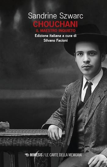 Chouchani. Il maestro inquieto - Sandrine Szwarc - Libro Mimesis 2025, Le carte della memoria | Libraccio.it