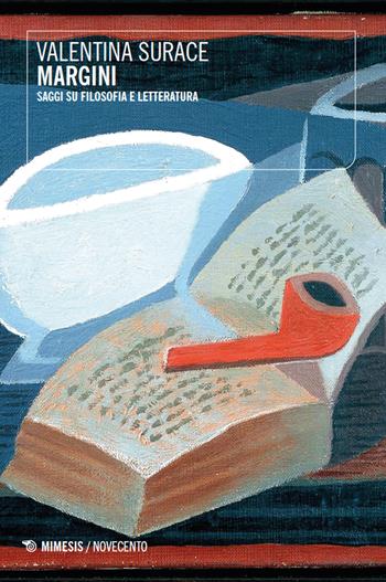 Margini. Saggi su filosofia e letteratura - Valentina Surace - Libro Mimesis 2024, Novecento | Libraccio.it